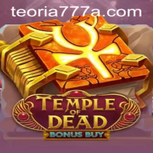 Exploring Temple of Dead Bonus Buy: A Gaming Adventure with Teoria777.com